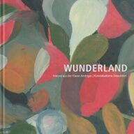 Wunderland; Malerei aus der Klasse Anziger; Düsseldorf
