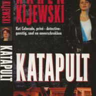 Katapult Met Kat Colorado, privé-detective : Geestig , snel en onverschrokken Karen Kijewski Vertaling Trudy Koelemeijer Omslagontwerp Hesseling Design te Ede