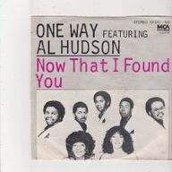 Single One Way feat. Al Hudson - Now that I found you