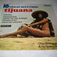 16 Great Hits from Tijuana Chico Rodriguez hisTijuana Sound