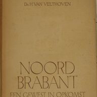 Noord Brabant, een gewest in opkomst