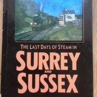 The last days of steam in Surrey and Sussex - Fereday Glenn