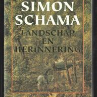 Simon Schama - LANDSCHAP EN HERINNERING