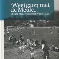 Weej gaon met de Meule… 50 jaar Meulewiekers Venlo, 2014