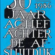 50 jaar actief achter de afsluitdijk 1936-1986