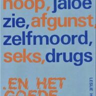 Liegen, afgunst, wanhoop, jaloezie, seks, drugs, zelfmoord en nog meer