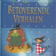 Betoverende verhalen - Over heksen,draken, spoken enz.